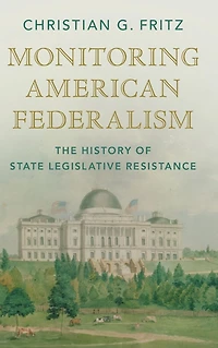Monitoring American Federalism: The History of State Legislative Resistance