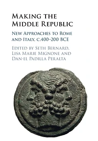 Making the Middle Republic: New Approaches to Rome and Italy, c.400-200 BCE