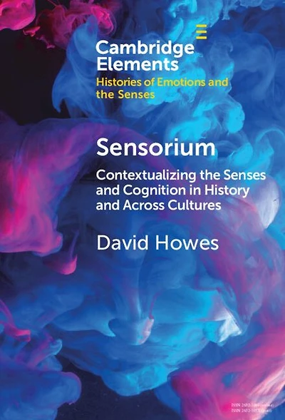 Sensorium: Contextualizing the Senses and Cognition History Across Cultures