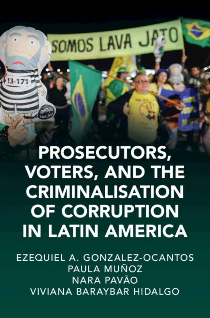 Prosecutors, Voters, and The Criminalization of Corruption Latin America: Case Lava Jato