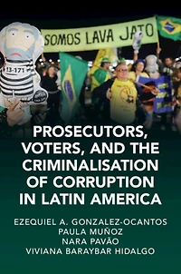 Prosecutors, Voters, and The Criminalization of Corruption Latin America: Case Lava Jato