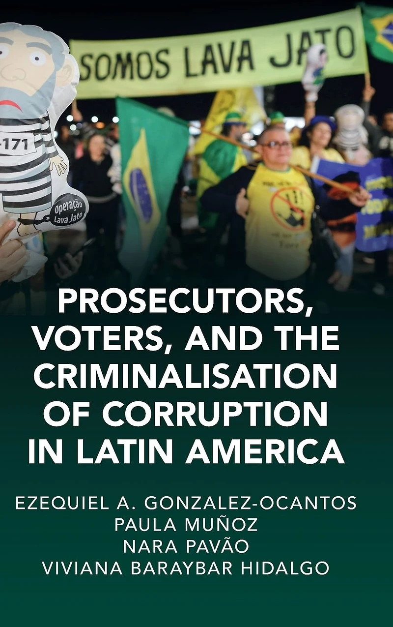Prosecutors, Voters, and The Criminalization of Corruption Latin America: Case Lava Jato