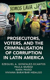 Prosecutors, Voters, and The Criminalization of Corruption Latin America: Case Lava Jato
