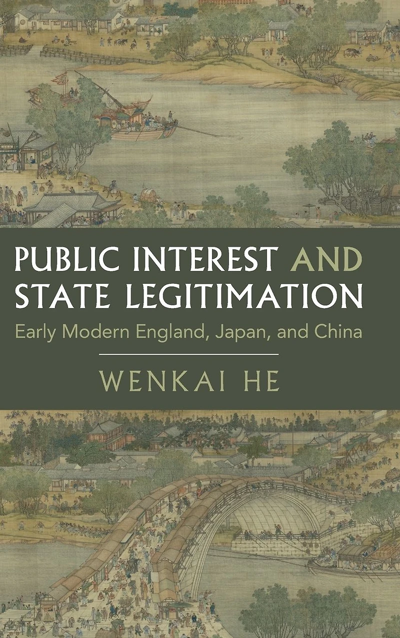 Public Interest and State Legitimation: Early Modern England, Japan, China