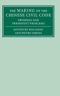the Making of Chinese Civil Code: Promises and Persistent Problems