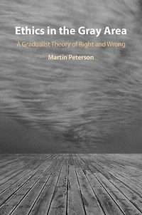 Ethics the Gray Area: A Gradualist Theory of Right and Wrong