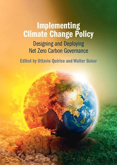 Implementing Climate Change Policy: Designing and Deploying Net Zero Carbon Governance