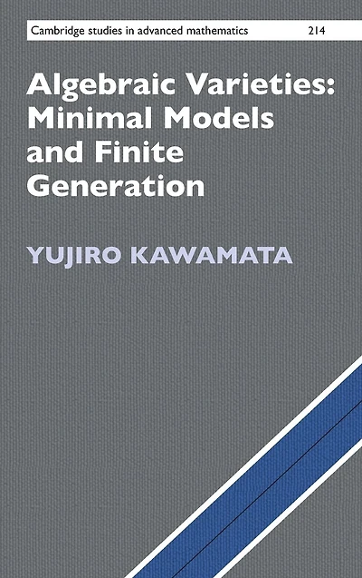 Algebraic Varieties: Minimal Models and Finite Generation
