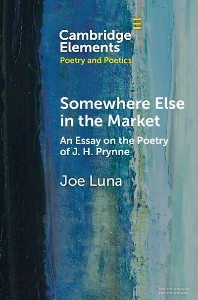 Somewhere Else the Market: An Essay on Poetry of J. H. Prynne