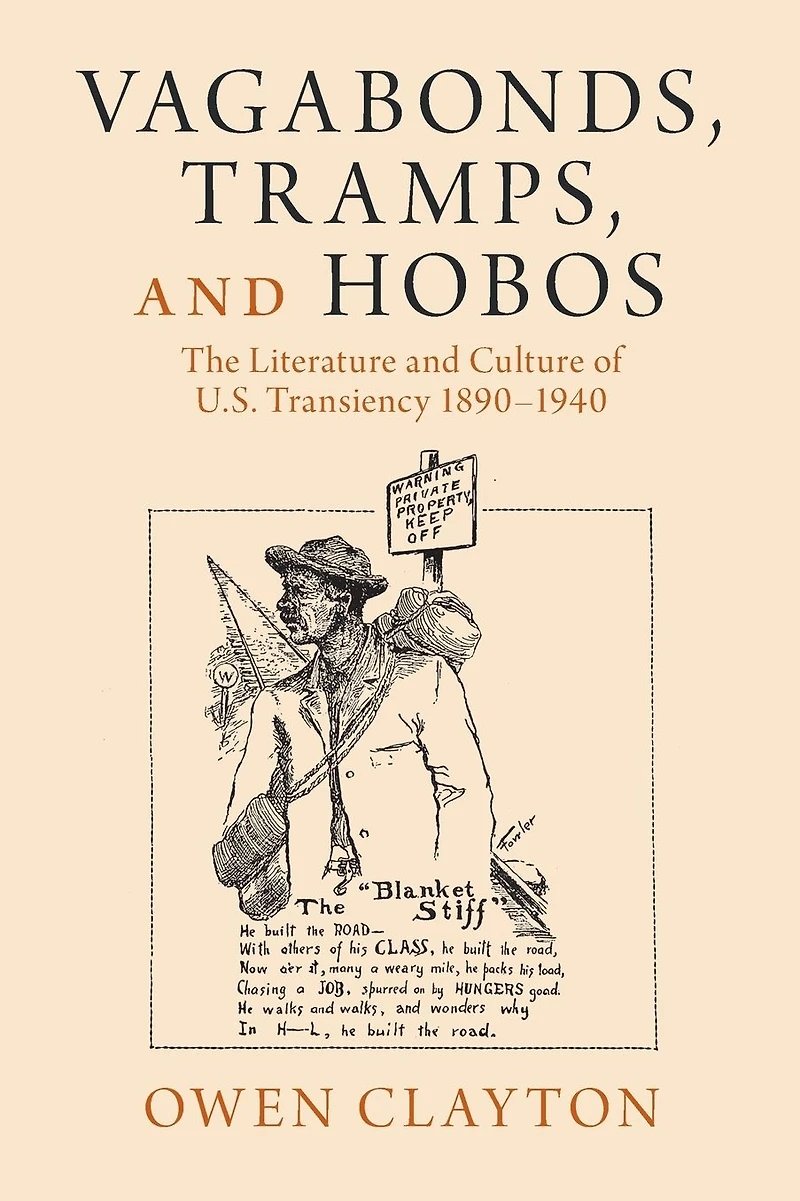 Vagabonds, Tramps, and Hobos: The Literature Culture of U.S. Transiency 1890-1940