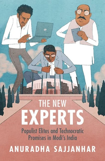 The New Experts: Populist Elites and Technocratic Promises Modi's India