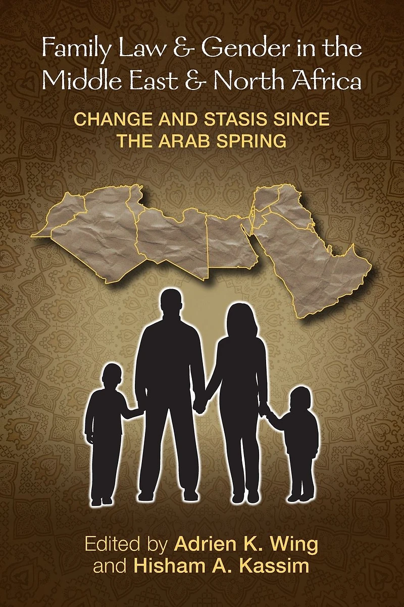 Family Law and Gender the Middle East North Africa: Change Stasis since Arab Spring