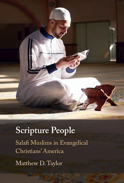 Scripture People: Salafi Muslims Evangelical Christians' America