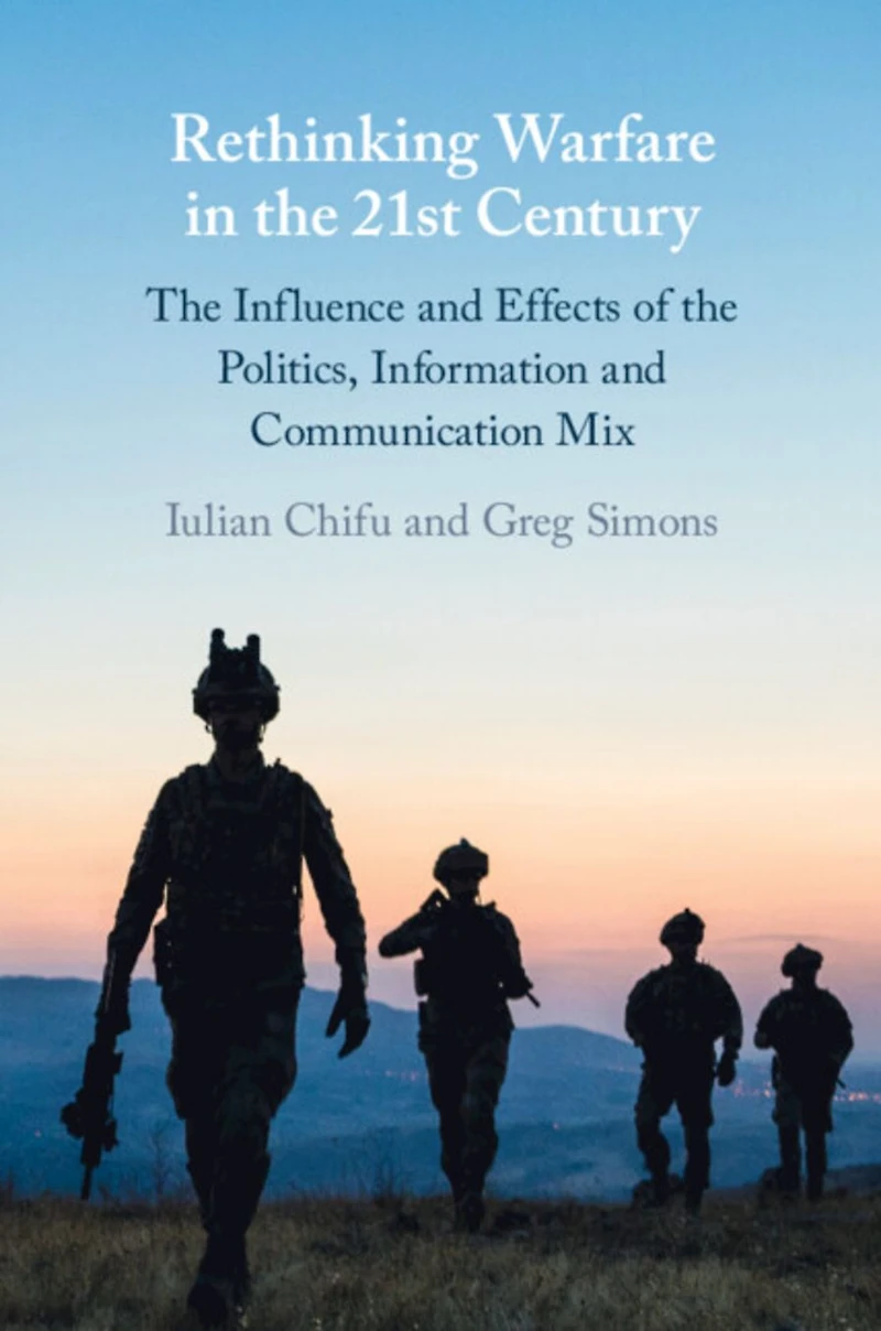 Rethinking Warfare the 21st Century: Influence and Effects of Politics, Information Communication Mix