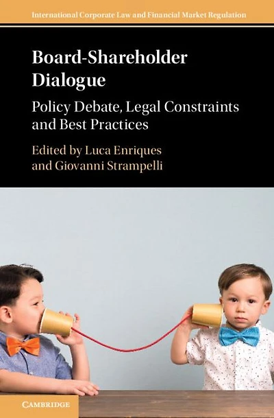 Board-Shareholder Dialogue: Policy Debate, Legal Constraints and Best Practices