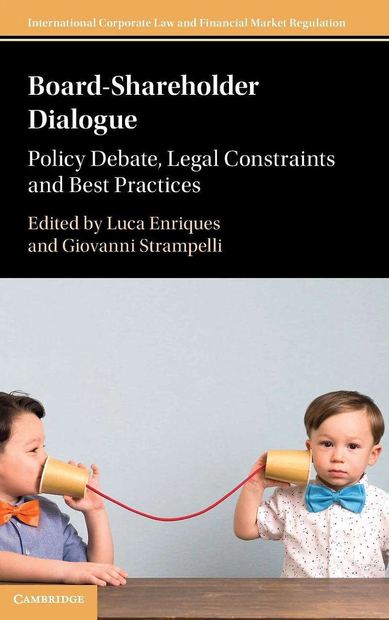 Board-Shareholder Dialogue: Policy Debate, Legal Constraints and Best Practices