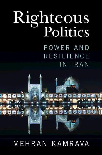 Righteous Politics: Power and Resilience Iran