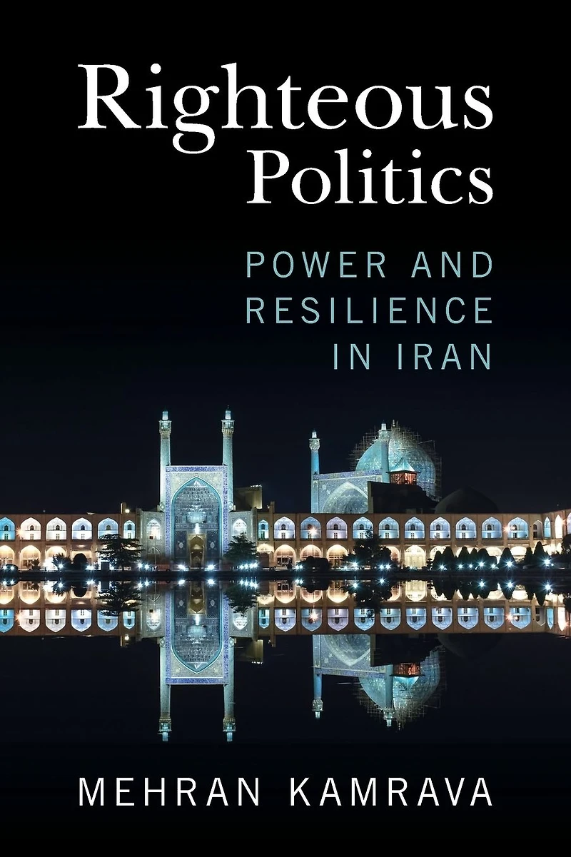 Righteous Politics: Power and Resilience Iran