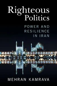 Righteous Politics: Power and Resilience Iran