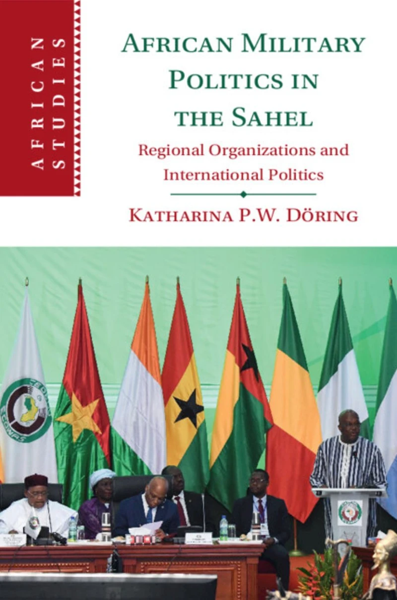 African Military Politics the Sahel: Regional Organizations and International