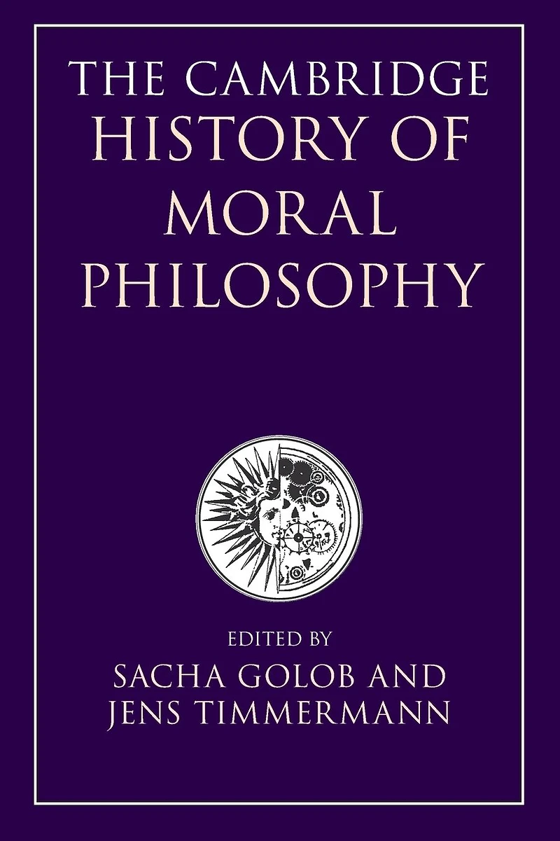 The Cambridge History of Moral Philosophy