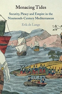Menacing Tides: Security, Piracy and Empire the Nineteenth-Century Mediterranean