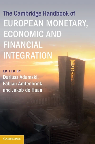 The Cambridge Handbook of European Monetary, Economic and Financial Integration