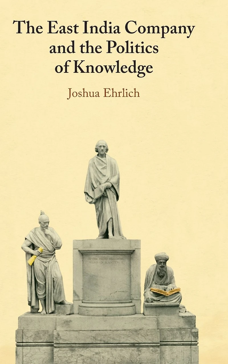 the East India Company and Politics of Knowledge