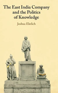 the East India Company and Politics of Knowledge