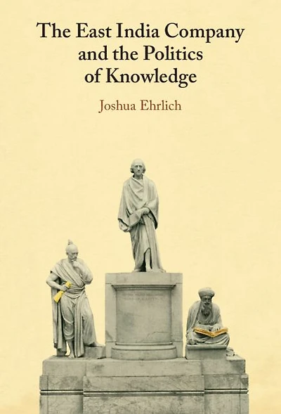 the East India Company and Politics of Knowledge
