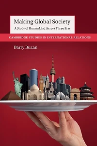 Making Global Society: A Study of Humankind Across Three Eras