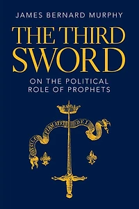 The Third Sword: On Political Role of Prophets