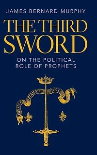 The Third Sword: On Political Role of Prophets
