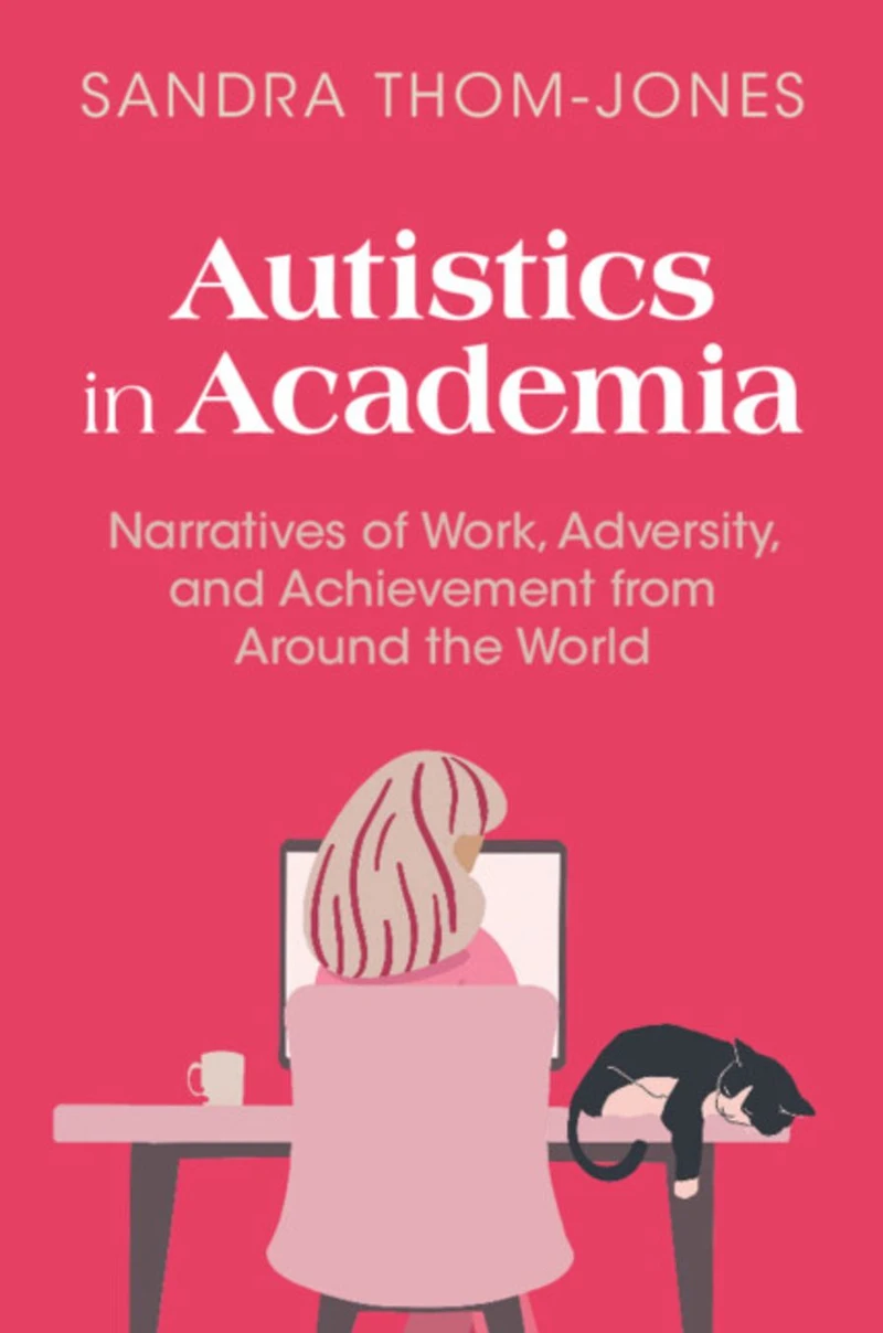Autistics Academia: Narratives of Work, Adversity, and Achievement from Around the World