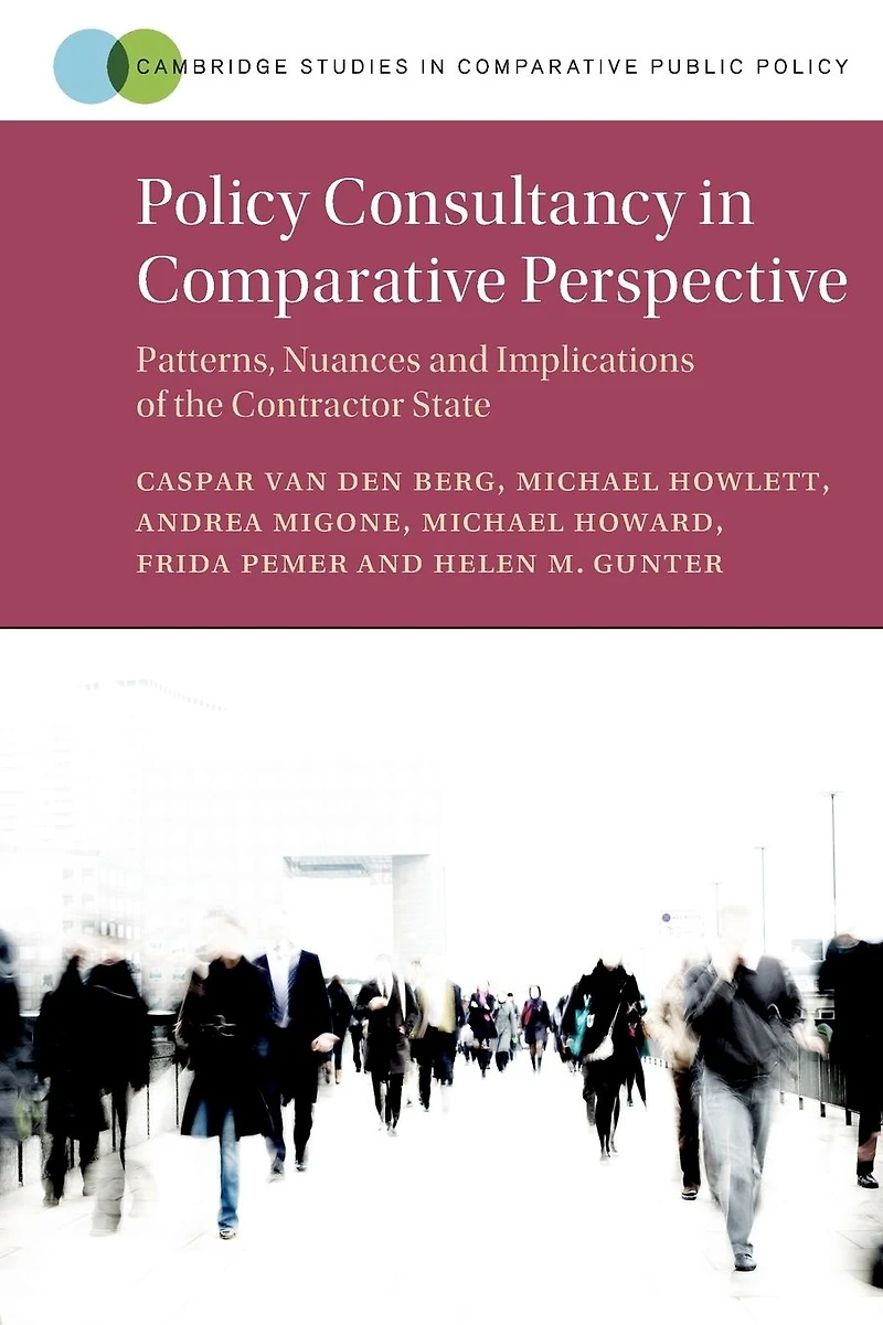 Policy Consultancy Comparative Perspective: Patterns, Nuances and Implications of the Contractor State