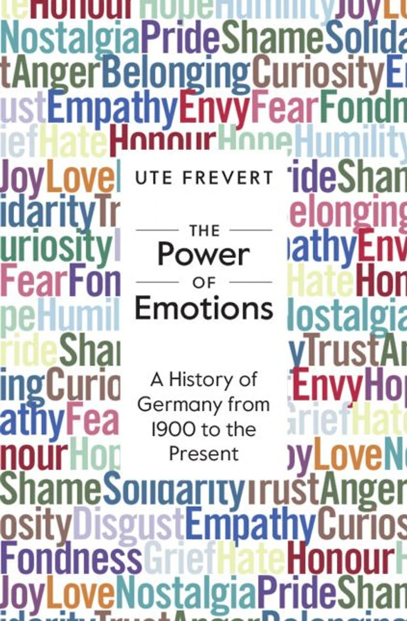the Power of Emotions: A History Germany from 1900 to Present