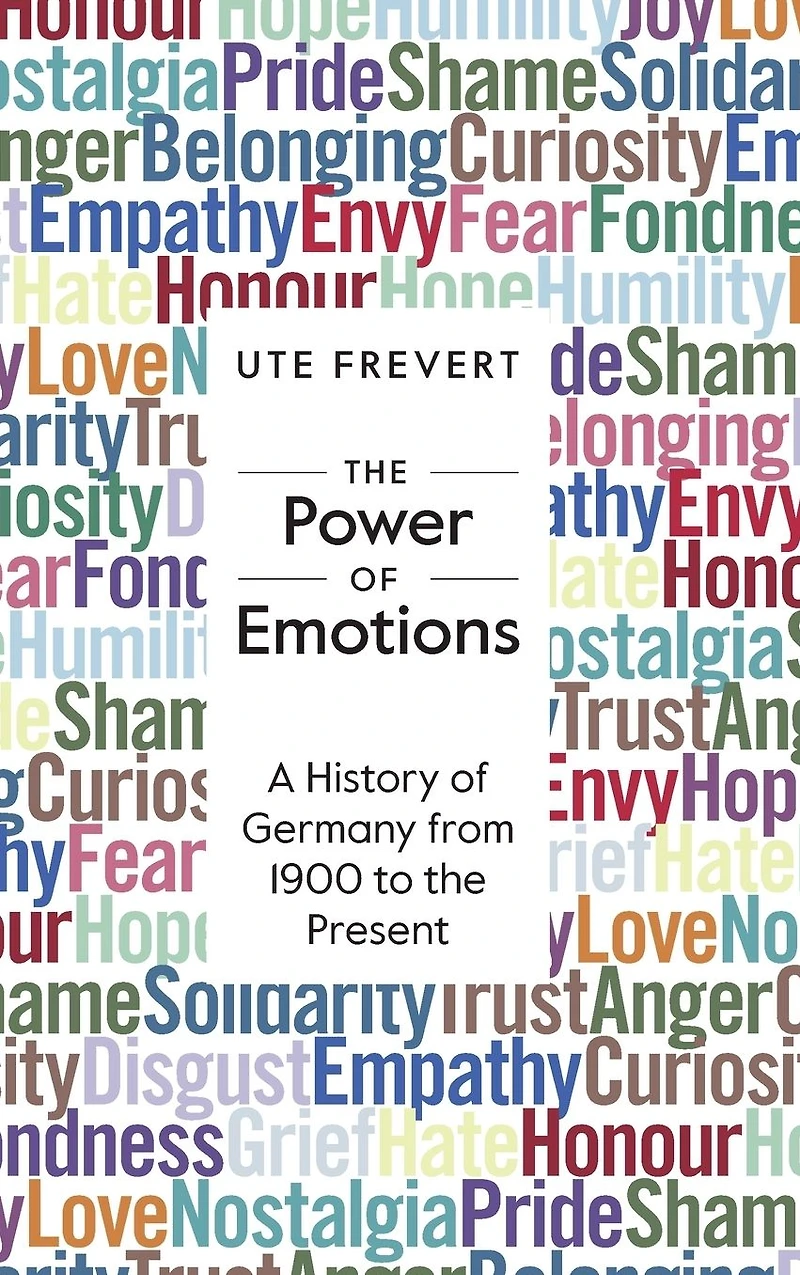 the Power of Emotions: A History Germany from 1900 to Present