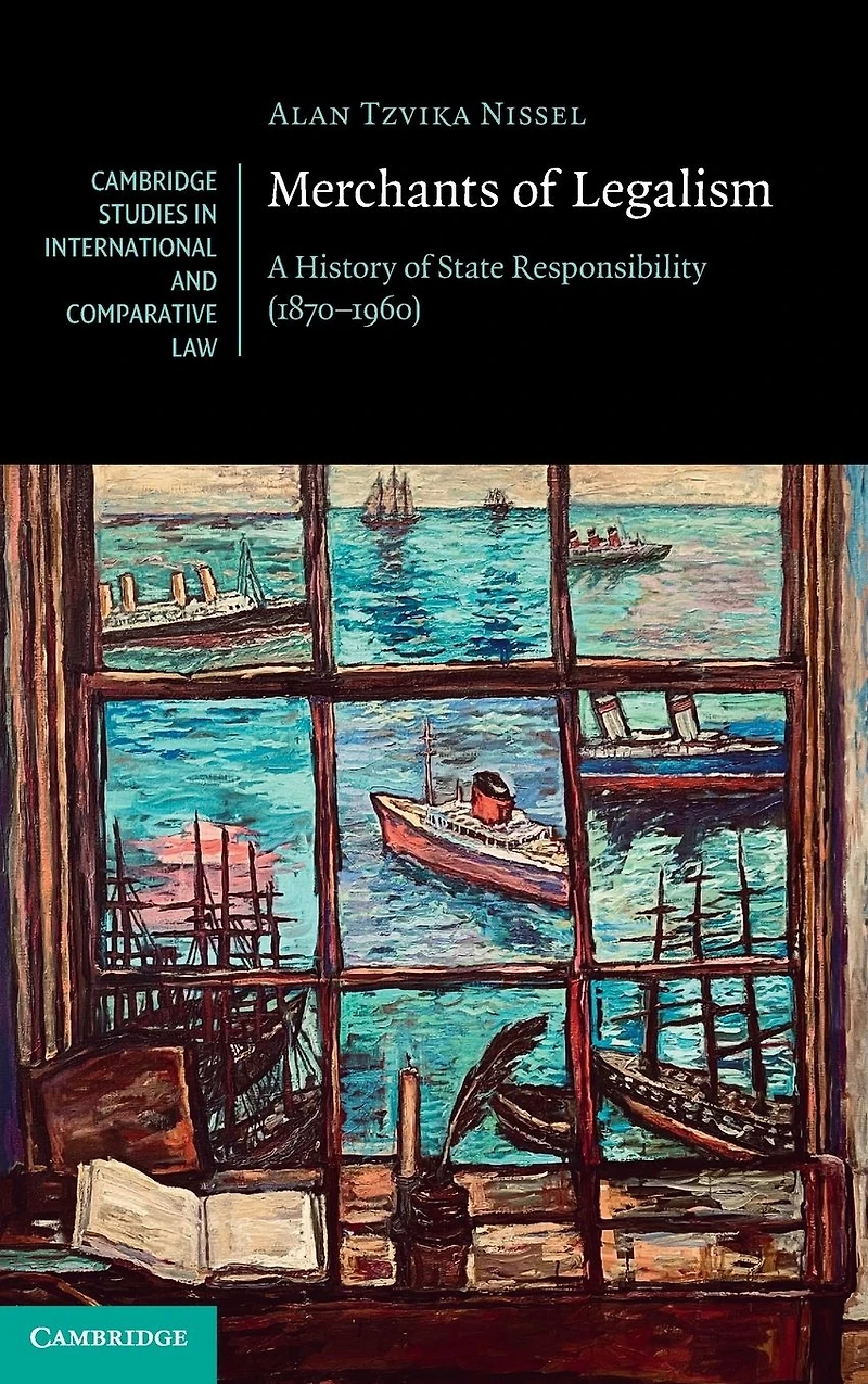 Merchants of Legalism: A History State Responsibility (1870-1960)