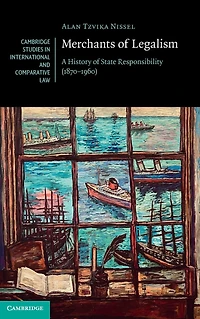 Merchants of Legalism: A History State Responsibility (1870-1960)