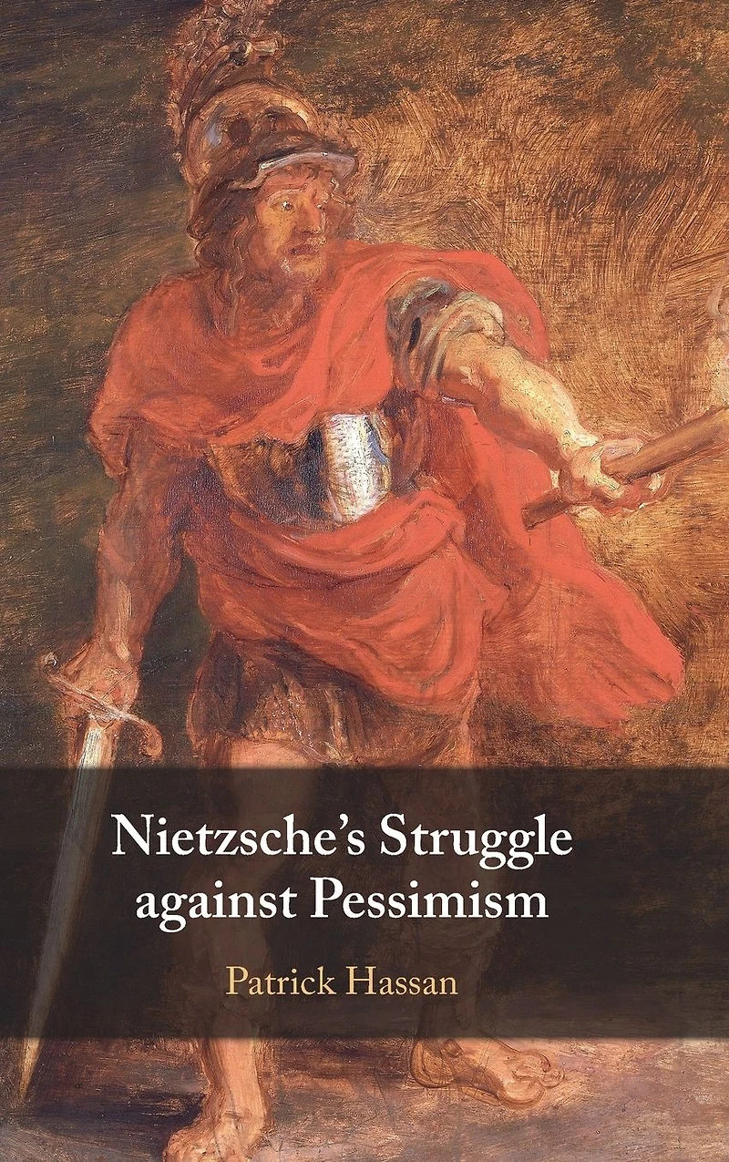 Nietzsche's Struggle against Pessimism