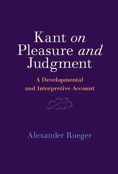 Kant on Pleasure and Judgment: A Developmental Interpretive Account