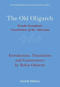 The Old Oligarch: Pseudo-Xenophon's Constitution of the Athenians