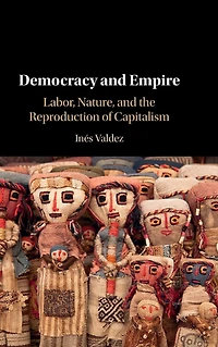 Democracy and Empire: Labor, Nature, the Reproduction of Capitalism