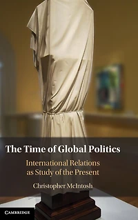 the Time of Global Politics: International Relations as Study Present