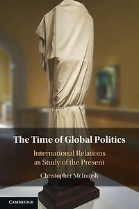 the Time of Global Politics: International Relations as Study Present