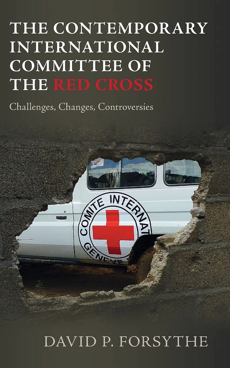 the Contemporary International Committee of Red Cross: Challenges, Changes, Controversies