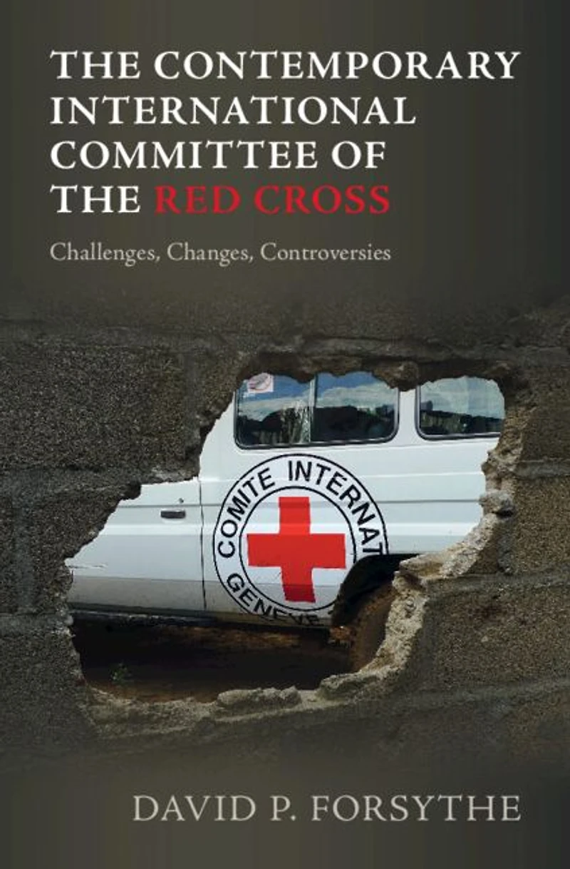 the Contemporary International Committee of Red Cross: Challenges, Changes, Controversies