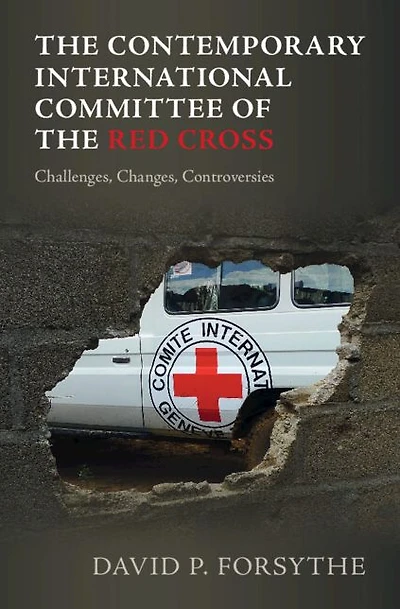 the Contemporary International Committee of Red Cross: Challenges, Changes, Controversies