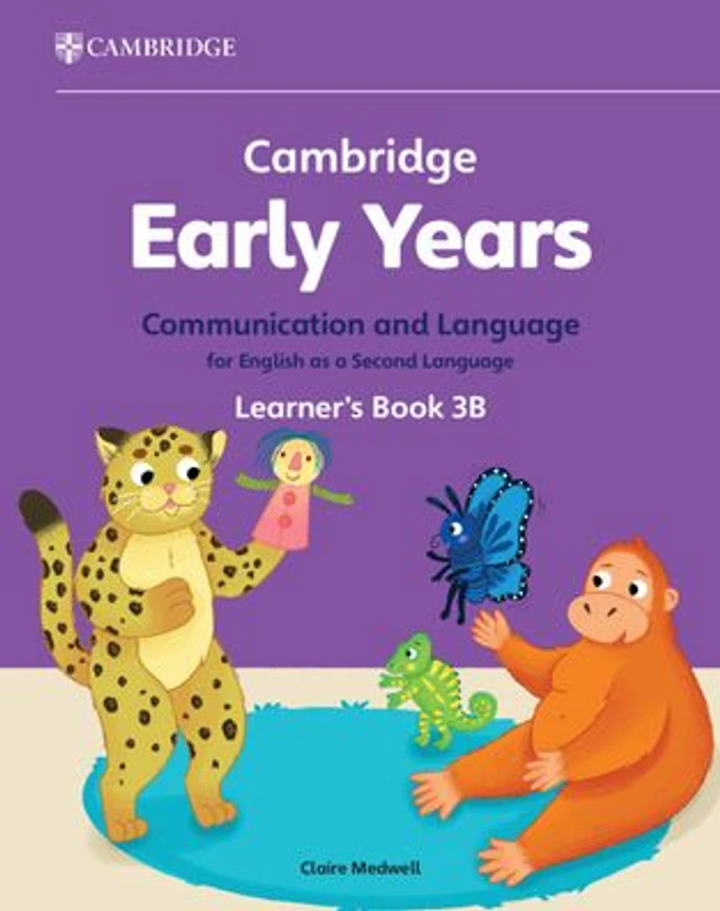 Cambridge Early Years Communication and Language for English as a Second Language Learner's Book 3B: Early Years International