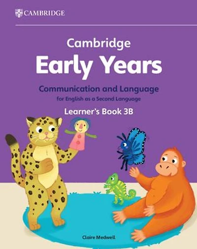 Cambridge Early Years Communication and Language for English as a Second Language Learner's Book 3B: Early Years International